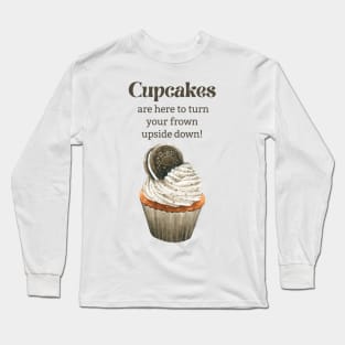 Cupcake are here to turn your frown upside down! Long Sleeve T-Shirt